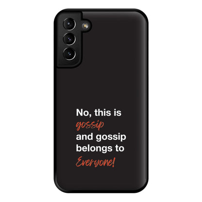 Gossip Belongs To Everyone Phone Case for Galaxy S21 Plus