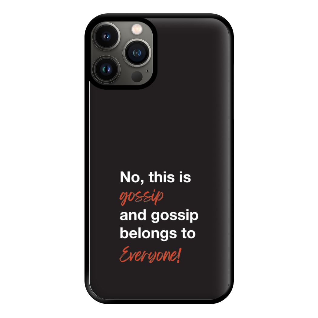 Gossip Belongs To Everyone Phone Case for iPhone 11 Pro Max