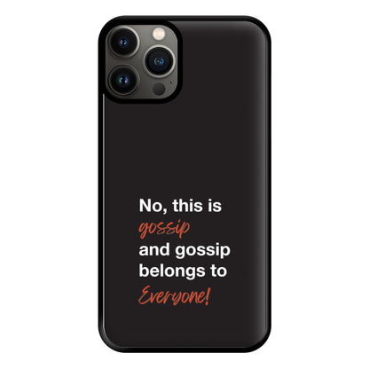 Gossip Belongs To Everyone Phone Case for iPhone 11 Pro Max