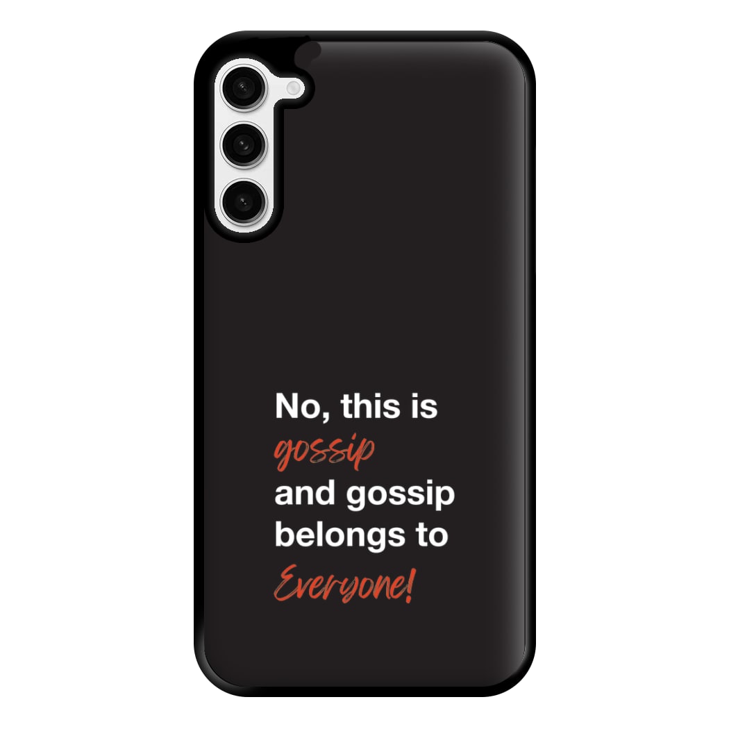 Gossip Belongs To Everyone Phone Case for Galaxy S23 Plus