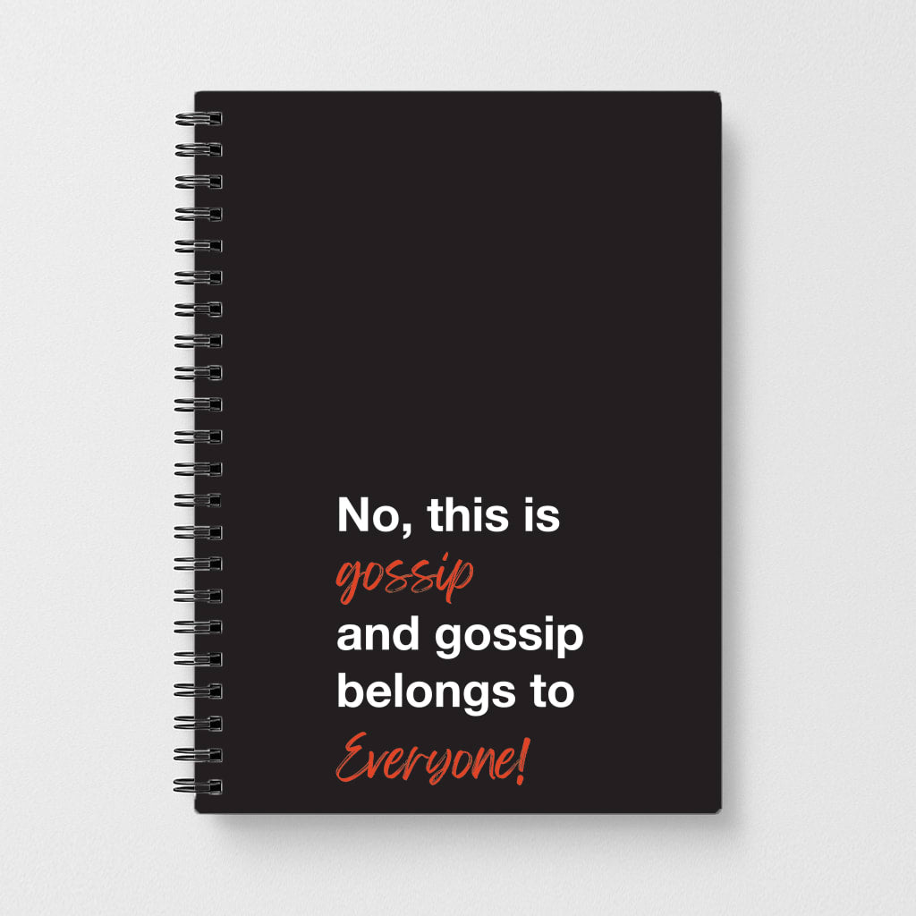 Gossip Belongs To Everyone Notebook