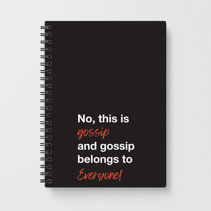 Gossip Belongs To Everyone Notebook