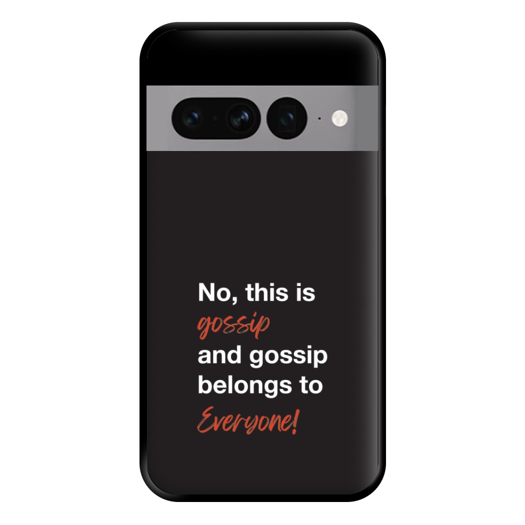 Gossip Belongs To Everyone Phone Case for Google Pixel 7 Pro