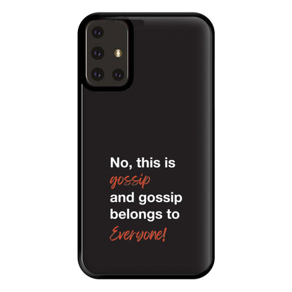 Gossip Belongs To Everyone Phone Case for Galaxy A71