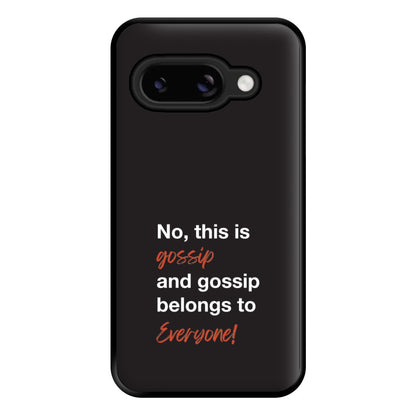 Gossip Belongs To Everyone Phone Case for Google Pixel 8a