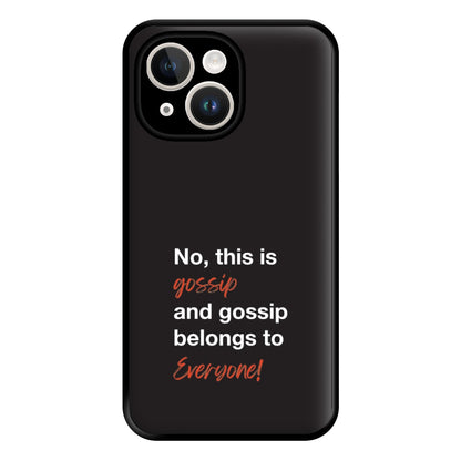 Gossip Belongs To Everyone Phone Case for iPhone 14 Plus