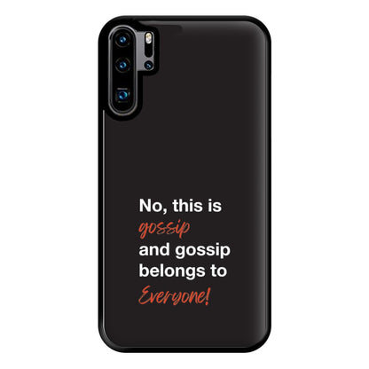 Gossip Belongs To Everyone Phone Case for Huawei P30 Pro