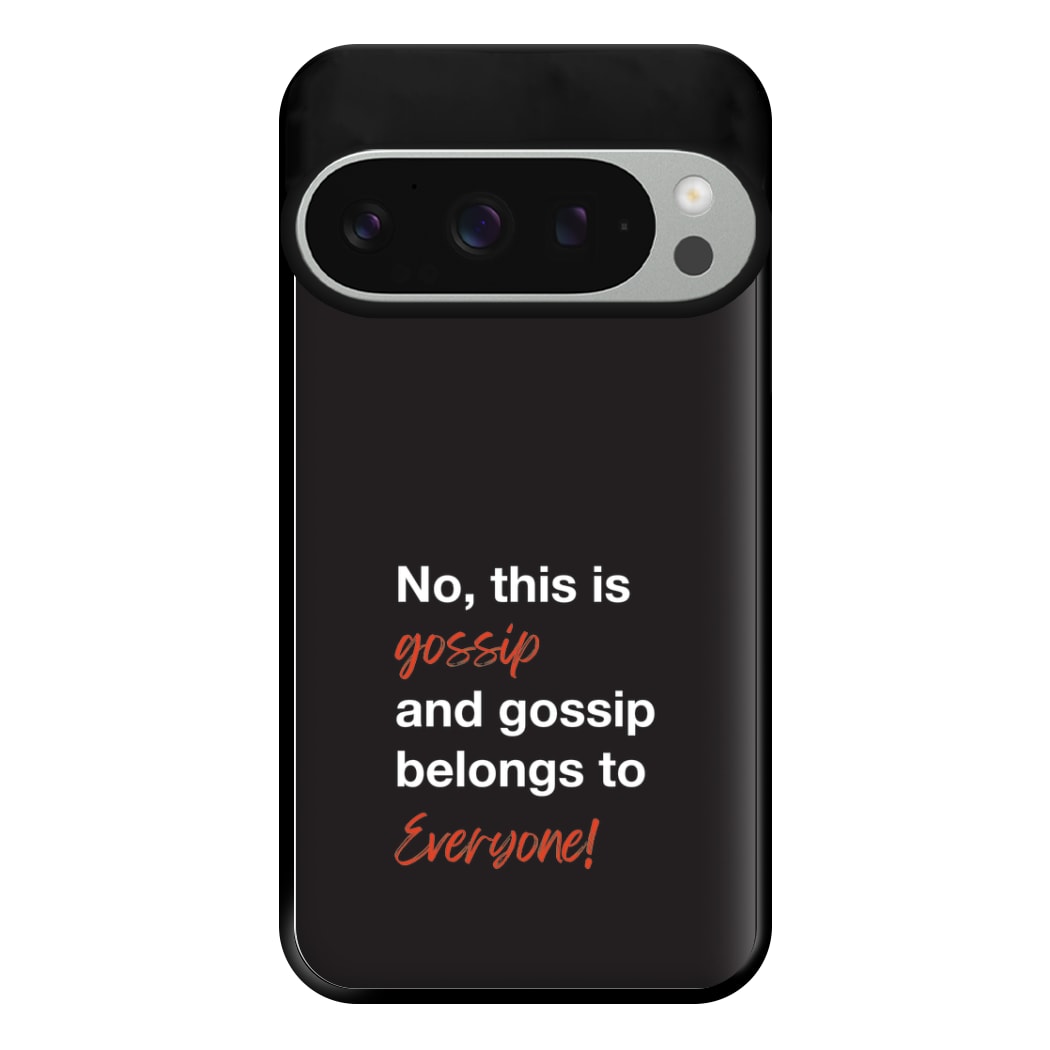 Gossip Belongs To Everyone Phone Case for Google Pixel 9 Pro XL