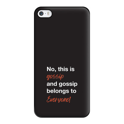 Gossip Belongs To Everyone Phone Case for iPhone 5 / 5s / SE 2016
