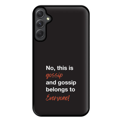 Gossip Belongs To Everyone Phone Case for Galaxy A54
