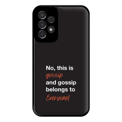 Gossip Belongs To Everyone Phone Case for Galaxy A53