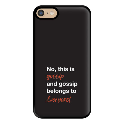Gossip Belongs To Everyone Phone Case for iPhone 6 / 7 / 8 / SE