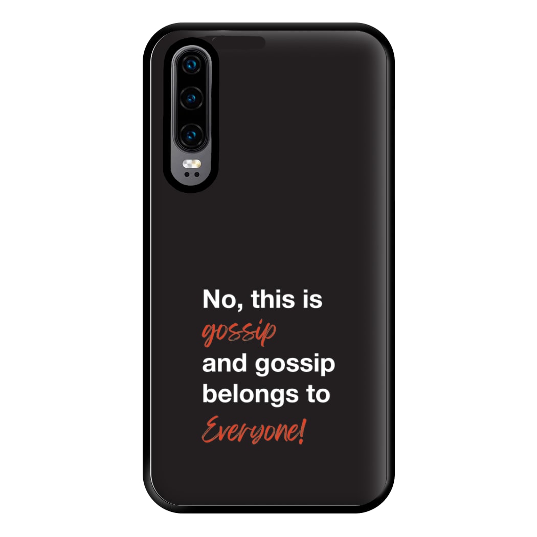 Gossip Belongs To Everyone Phone Case for Huawei P30