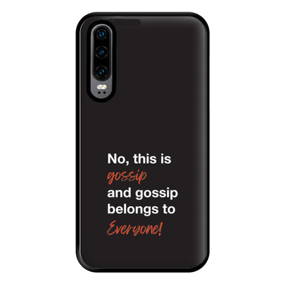 Gossip Belongs To Everyone Phone Case for Huawei P30