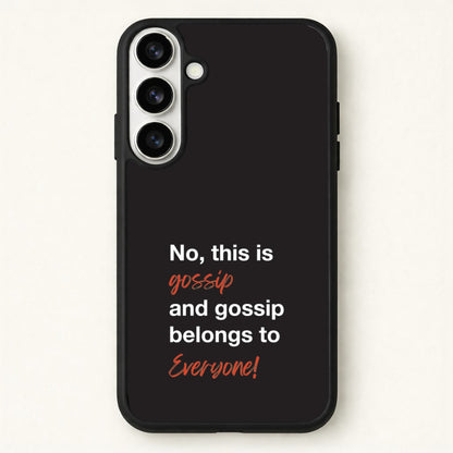 Gossip Belongs To Everyone Phone Case for Galaxy S26