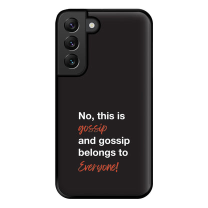 Gossip Belongs To Everyone Phone Case for Galaxy S22 Plus