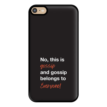 Gossip Belongs To Everyone Phone Case for iPhone 6 Plus / 7 Plus / 8 Plus
