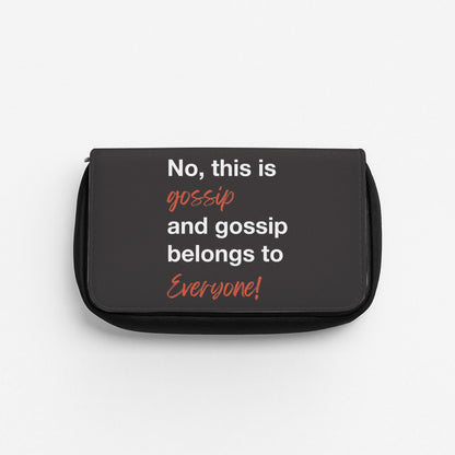 Gossip Belongs To Everyone Pencil Case