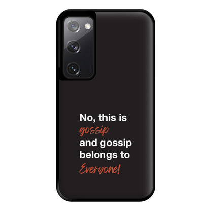 Gossip Belongs To Everyone Phone Case for Galaxy S20FE