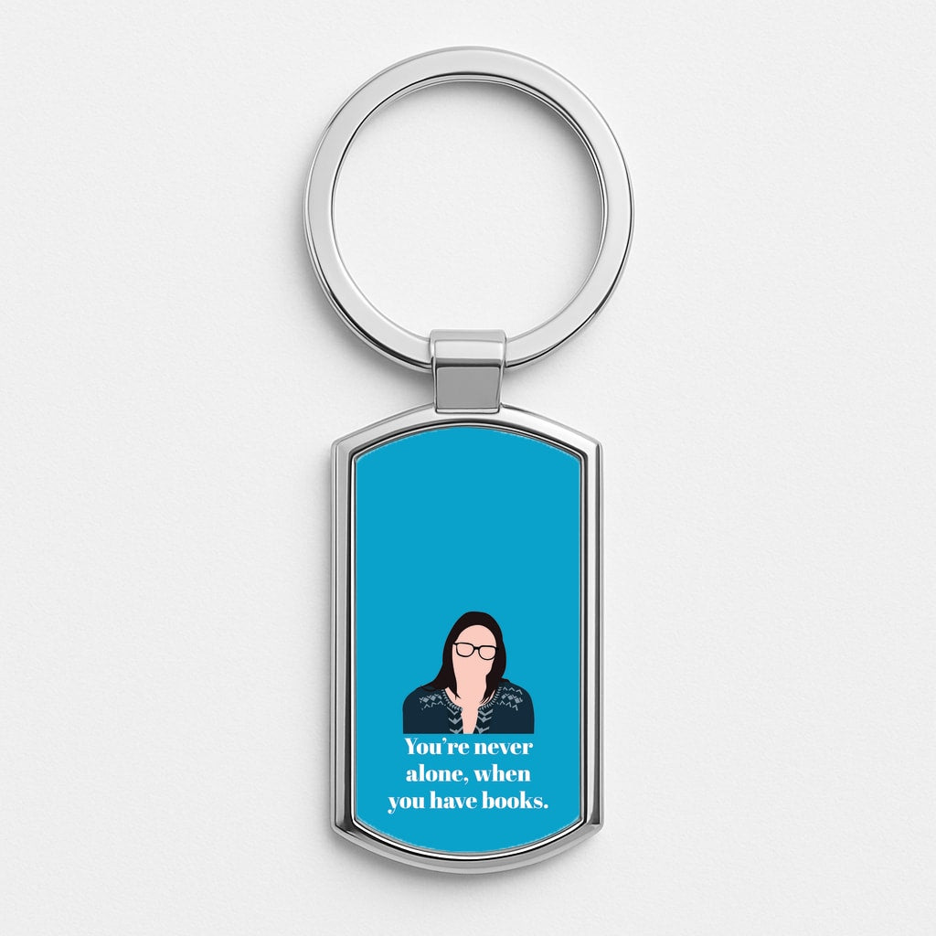 You're Never Alone, When You Have Books Luxury Keyring
