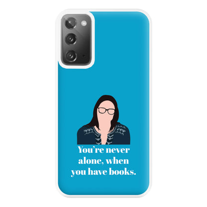 You're Never Alone, When You Have Books Phone Case for Galaxy Note 20 Ultra
