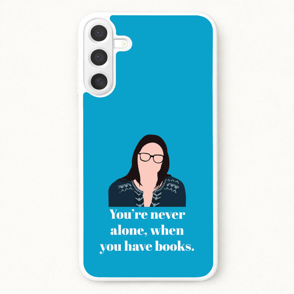 You're Never Alone, When You Have Books Phone Case for Galaxy A37