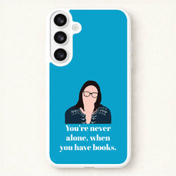 You're Never Alone, When You Have Books Phone Case for Galaxy S26