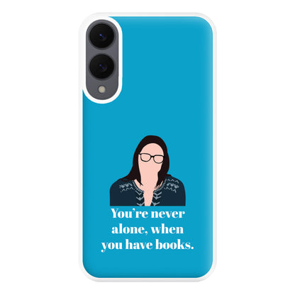 You're Never Alone, When You Have Books Phone Case for Galaxy S25 Edge