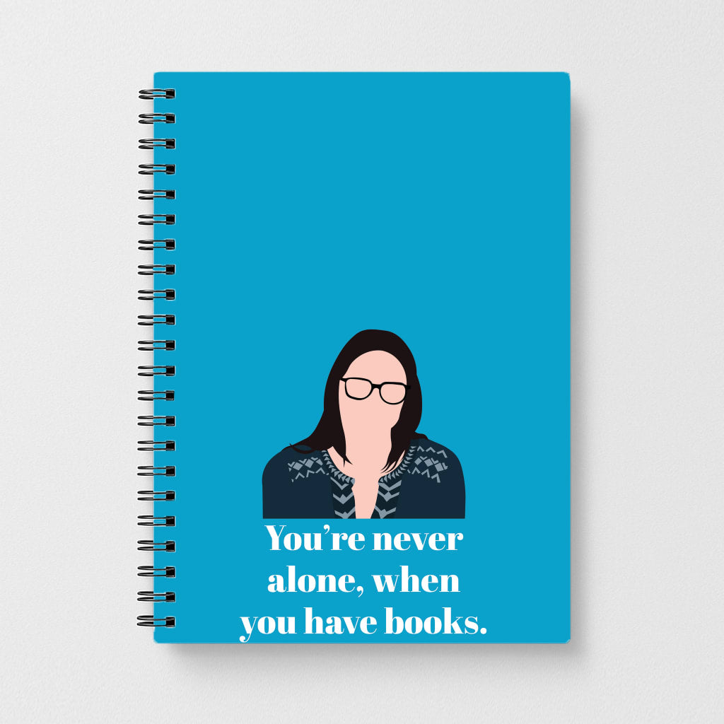 You're Never Alone, When You Have Books Notebook