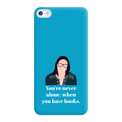 You're Never Alone, When You Have Books Phone Case for iPhone 5 / 5s / SE 2016