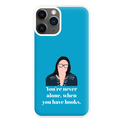 You're Never Alone, When You Have Books Phone Case for iPhone 12 Pro Max