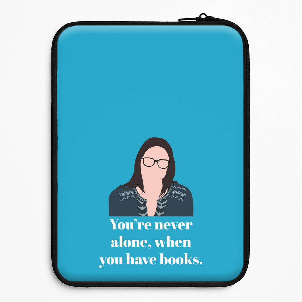 You're Never Alone, When You Have Books Laptop Sleeve