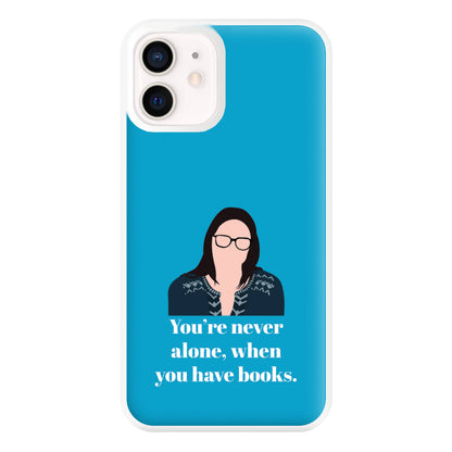 You're Never Alone, When You Have Books Phone Case for iPhone 12 Mini