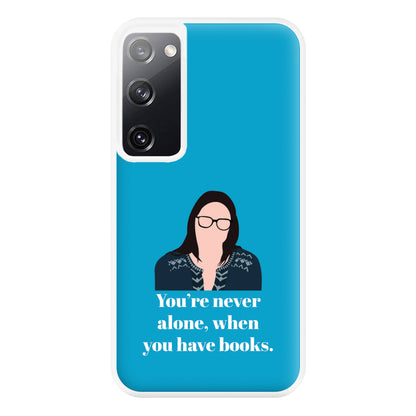 You're Never Alone, When You Have Books Phone Case for Galaxy S20