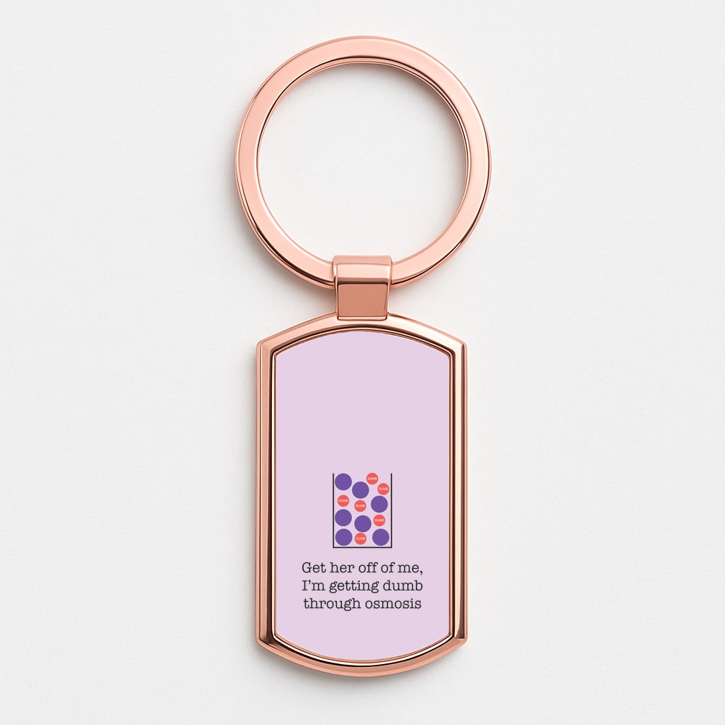 Dumb Osmosis Rose Gold Keyring