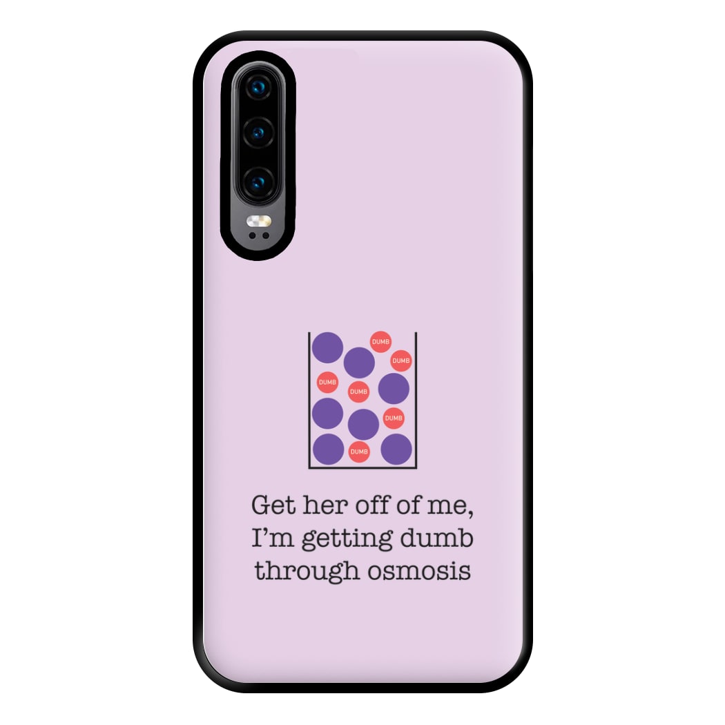 Dumb Osmosis Phone Case for Huawei P30