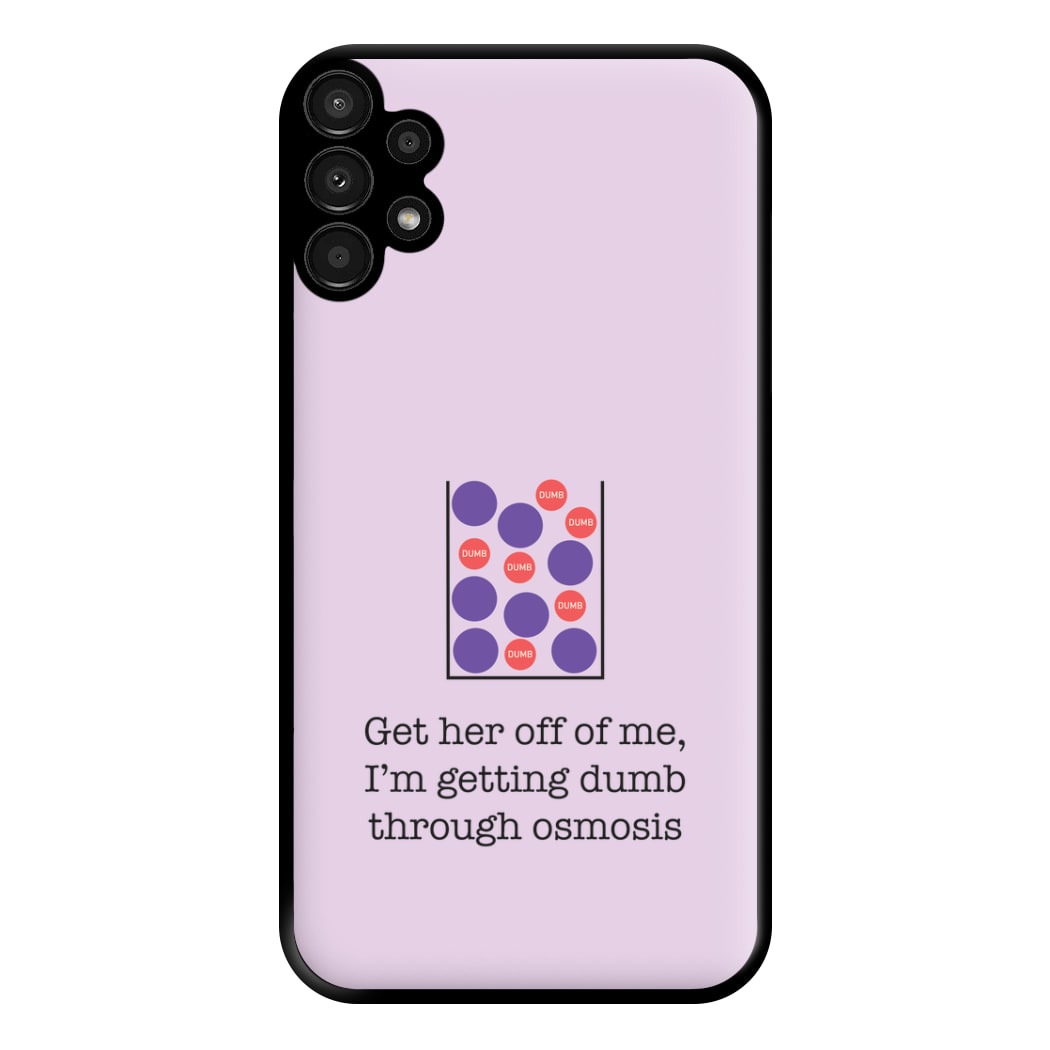 Dumb Osmosis Phone Case for Galaxy A13