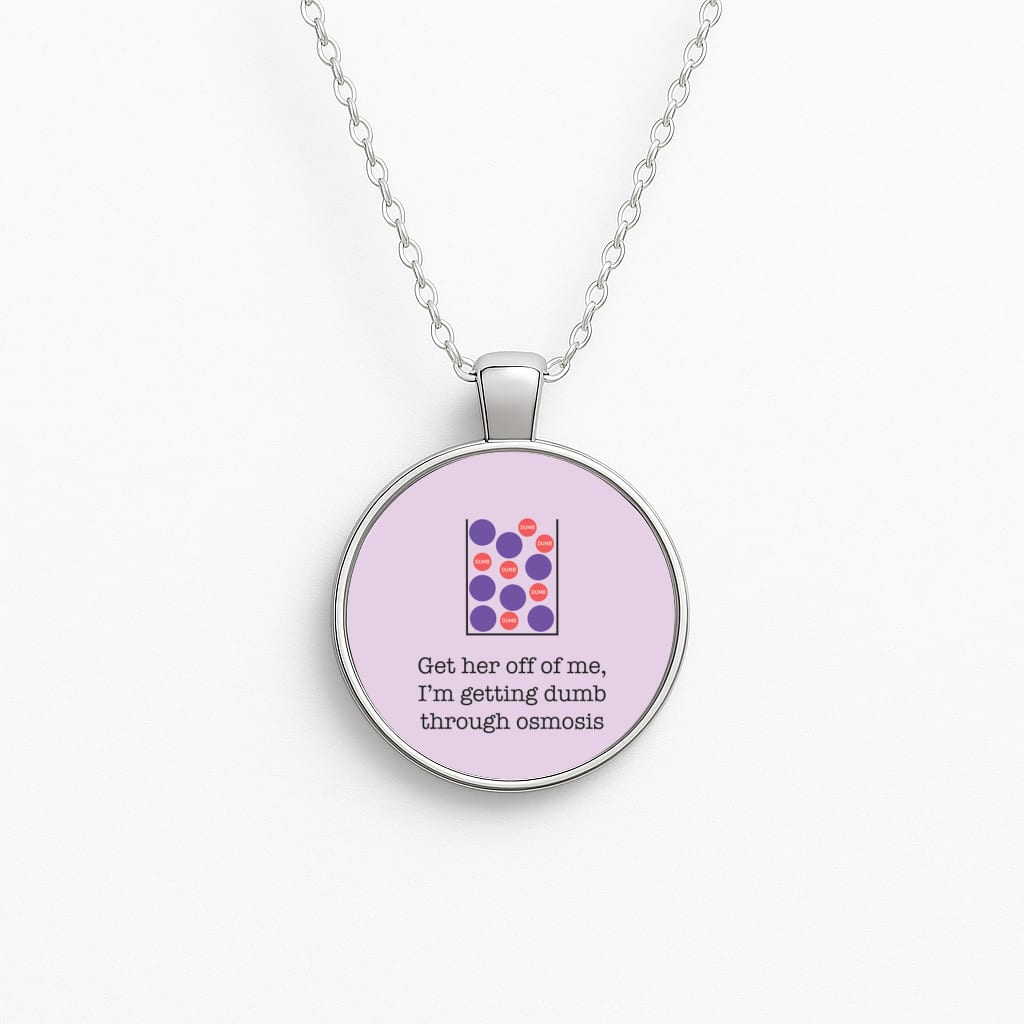 Dumb Osmosis Necklace