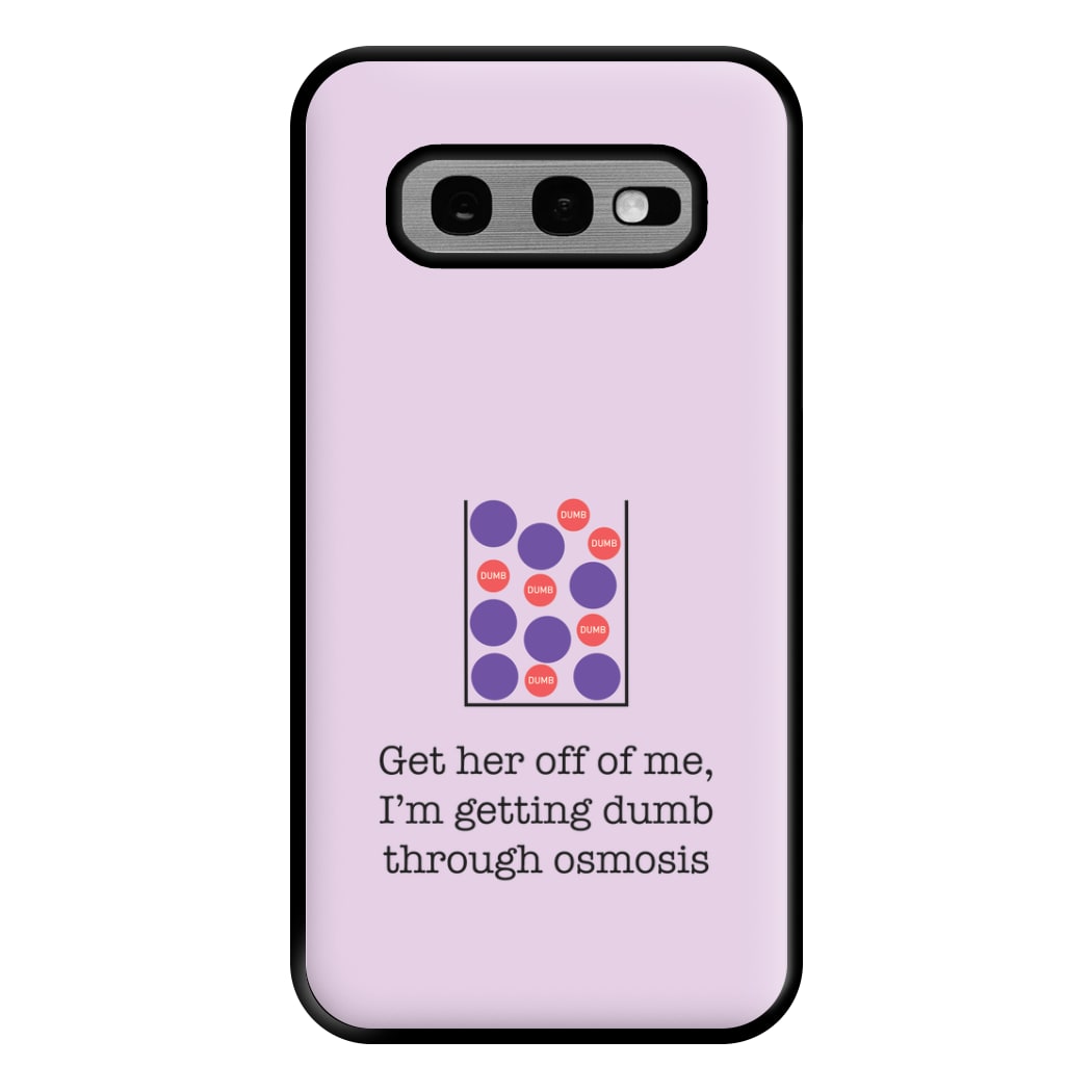Dumb Osmosis Phone Case for Galaxy S10e