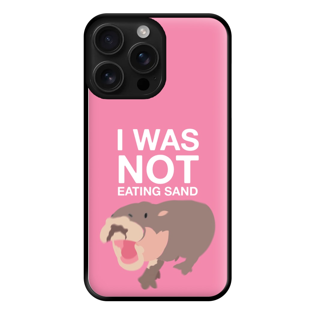 I Was Not Eating Sand Phone Case for iPhone 16 Pro Max