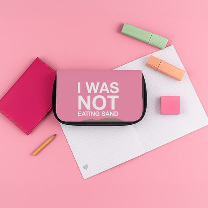 I Was Not Eating Sand Pencil Case