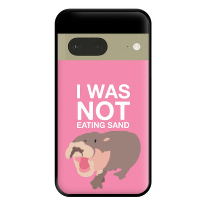 I Was Not Eating Sand Phone Case for Google Pixel 7a