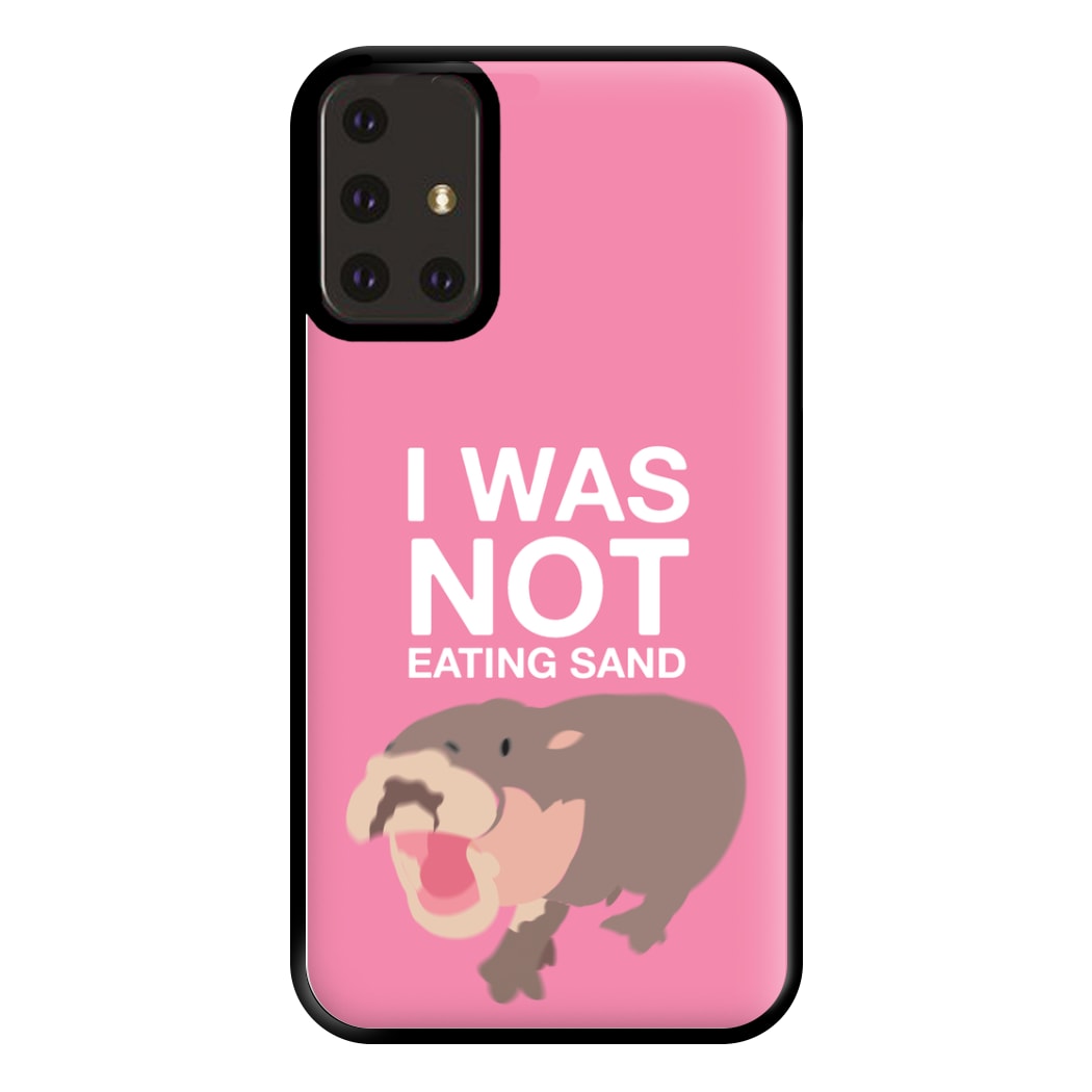 I Was Not Eating Sand Phone Case for Galaxy A71