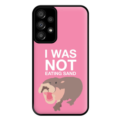 I Was Not Eating Sand Phone Case for Galaxy A33