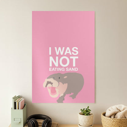 I Was Not Eating Sand Poster