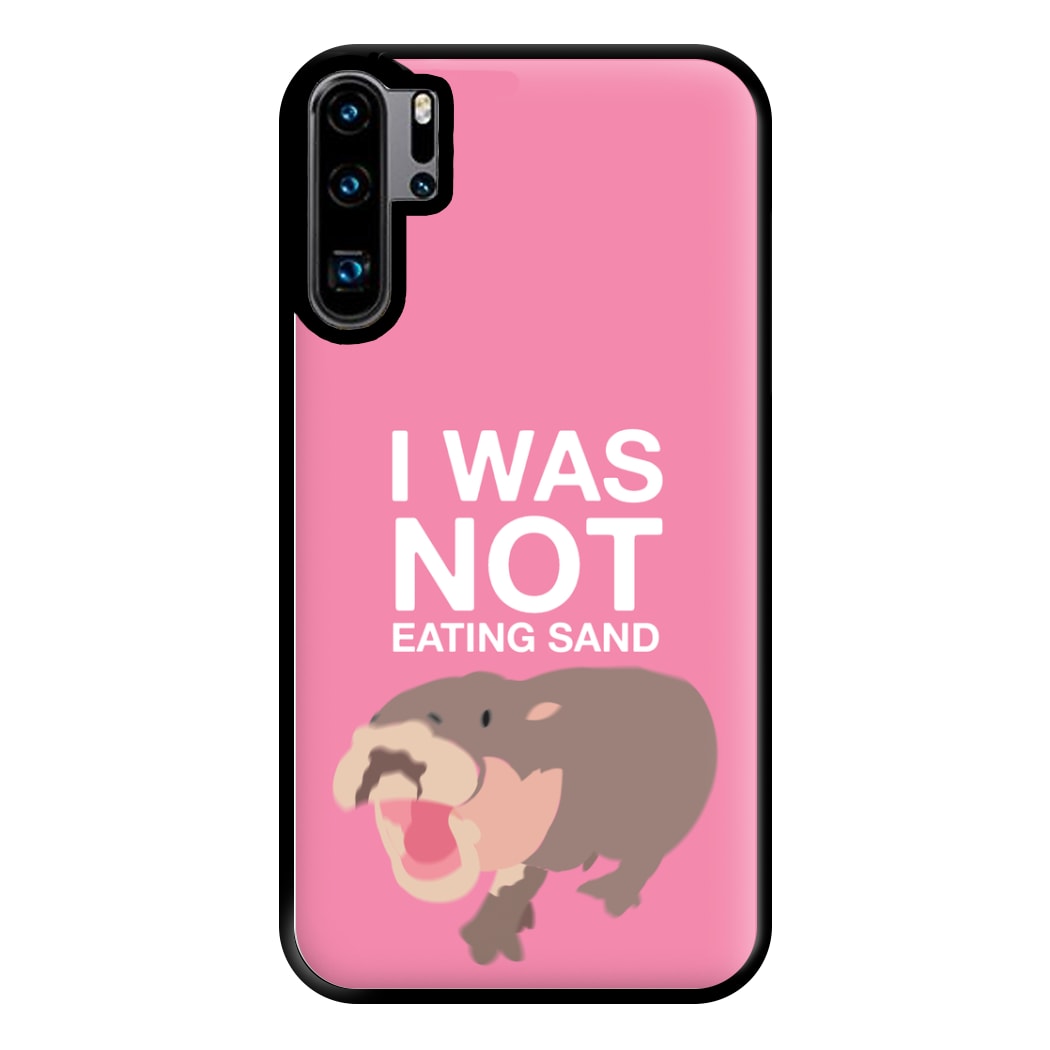 I Was Not Eating Sand Phone Case for Huawei P30 Pro