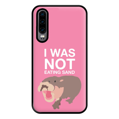 I Was Not Eating Sand Phone Case for Huawei P30