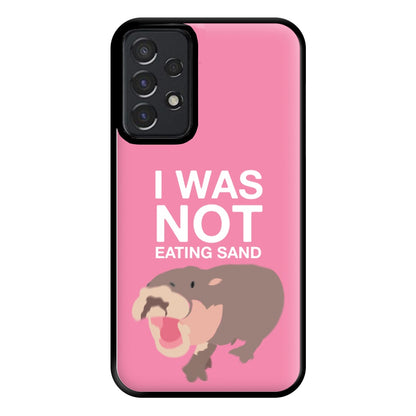 I Was Not Eating Sand Phone Case for Galaxy A52 / A52s