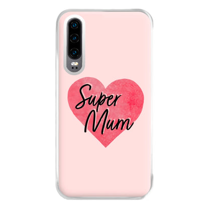 Super Mum - Mother's Day Phone Case for Huawei P30