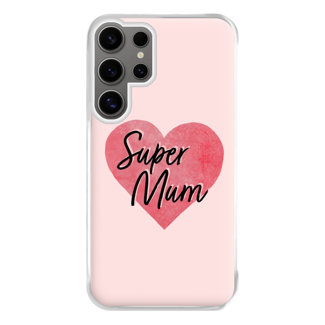 Super Mum - Mother's Day Phone Case for Galaxy S24 Ultra